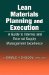  Lean Materials Planning and Execution: A Guide to Internal and External Supply Management Excellence
