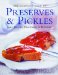 The Complete Book of Preserves & Pickles: Jams, Jellies, Chutneys & Relishes
