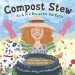  Compost Stew: An a to Z Recipe for the Earth