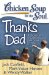 Chicken Soup for the Soul:Thanks Dad: 101 Stories of Gratitude, Love, and Good Times