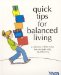  Quick Tips For Balanced Living: A Collection Of Little Essays That Can Make A Big, Big Difference