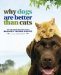  Why Dogs Are Better Than Cats