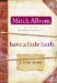  Have a Little Faith: A True Story