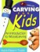  Carving for Kids
