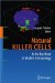  Natural Killer Cells: At the Forefront of Modern Immunology