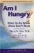  Am I Hungry?: What To Do When Diets Don't Work
