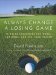  Always Change a Losing Game: Winning Strategies for Work, for Home and for Your Health