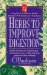  Herbs for Improved Digestion: Herbal Remedies for Stomach Pain, Constipation, Ulcers, Colitis, and Other Gastrointestinal Problems