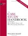 The Case Study Handbook: How to Read, Discuss, and Write Persuasively About Cases