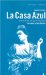  LA Casa Azul: Inspired by the Writings of Frida Kahlo
