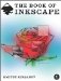 The Book of Inkscape: The Definitive Guide to the Free Graphics Editor