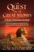 The Quest for the Great Stones