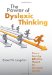 The Power of Dyslexic Thinking: How a Learning Disability Shaped Six Successful Careers