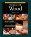  Taunton's Complete Illustrated Guide To Working With Wood