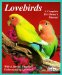  Lovebirds: Everything About Housing, Care, Nutrition, Breeding, and Diseases  With a Special Chapter, Understanding Lovebirds