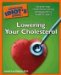 The Complete Idiot's Guide to Lowering Your Cholesterol