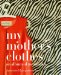  My Mother's Clothes