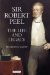  Sir Robert Peel: The Life and Legacy