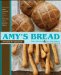  Amy's Bread , Revised and Updated: Artisan-style Breads, Sandwiches, Pizzas and More from New York City's Favorite Bakery