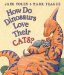  How Do Dinosaurs Love Their Cats?