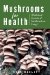  Mushrooms for Health: Medicinal Secrets of Northeastern Fungi