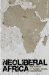  Neoliberal Africa: The Impact of Global Social Engineering