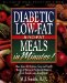  Diabetic Low-Fat and No-Fat Meals in Minutes!: More Than 250 Delicious, Easy and Healthy Recipes & Menus for People With Diabetes, Their Families and Their Friends