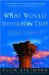  What Would Jefferson Do?: A Return To Democracy