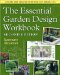 The Essential Garden Design Workbook: Revised and Updated With New Eco-design Tips
