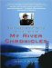  My River Chronicles: Rediscovering America on the Hudson, Library Edition