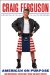  American on Purpose: The Improbable Adventures of an Unlikely Patriot