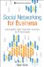  Social Networking for Business: Choosing the Right Tools and Resources to Fit Your Needs