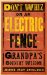  Don't Whiz on an Electric Fence: Grandpa's Country Wisdom