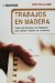  Trabajos En Madera / Wood-Working