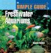 The Simple Guide to Freshwater Aquariums