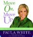  Move On, Move Up: Turn Yesterday's Trials into Today's Triumphs