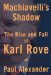  Machiavelli's Shadow: The Rise and Fall of Karl Rove