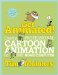  Get Animated!: Creating Professional Cartoon Animation on Your Home Computer