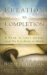  Creation to Completion: A Guide to Life's Journey from the Five Books of Moses