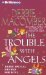The Trouble With Angels