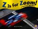  Z Is for Zoom!: A Race Car Alphabet