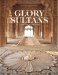 The Glory of the Sultans: Islamic Architecture in India