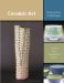  Ceramic Art: Innovative Techniques