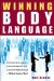  Winning Body Language: Control the Coversation, Command Attention and Convey the Right Message--Without Saying A Word