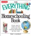 The Everything Homeschooling Book: All You Need to Create the Best Curriculum and Learning Environment for Your Child