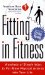  Fitting in Fitness: Hundreds of Simple Ways to Put More Physical Activity into Your Life
