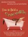  How to Hold a Crocodile: Plus Hundreds of Other Practical Tips, Fascinating Facts and Wicked Wisdom