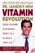  Dr. Janson's New Vitamin Revolution: Seizing the Power of Nutritional Therapy for a Healthier and Longer Life