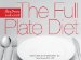 The Full Plate Diet: Slim Down, Look Great Be Healthy