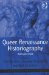  Queer Renaissance Historiography: Backward Gaze